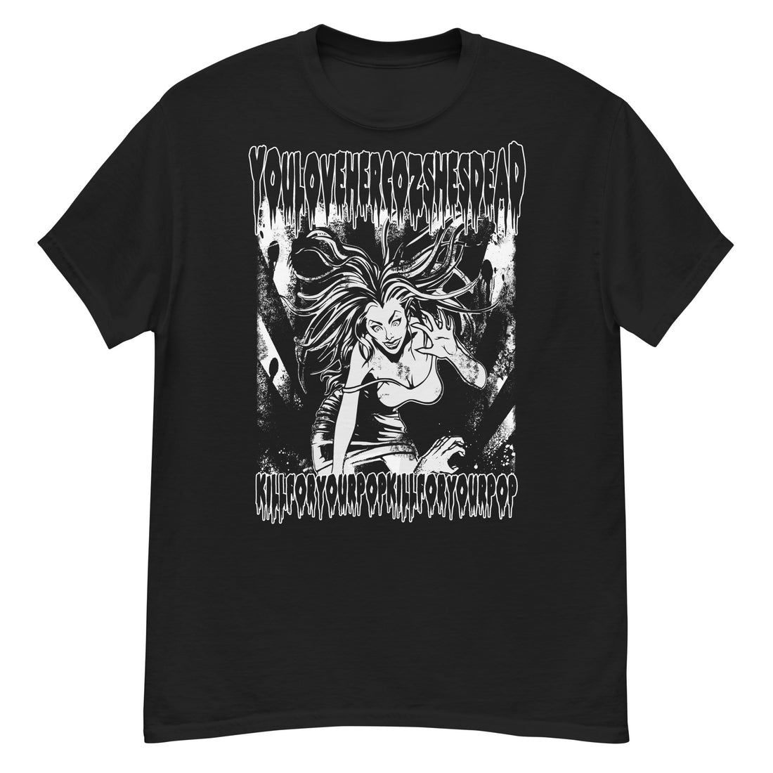 The Original KILL FOR YOUR POP YLHCSD T-shirt - YOU LOVE HER