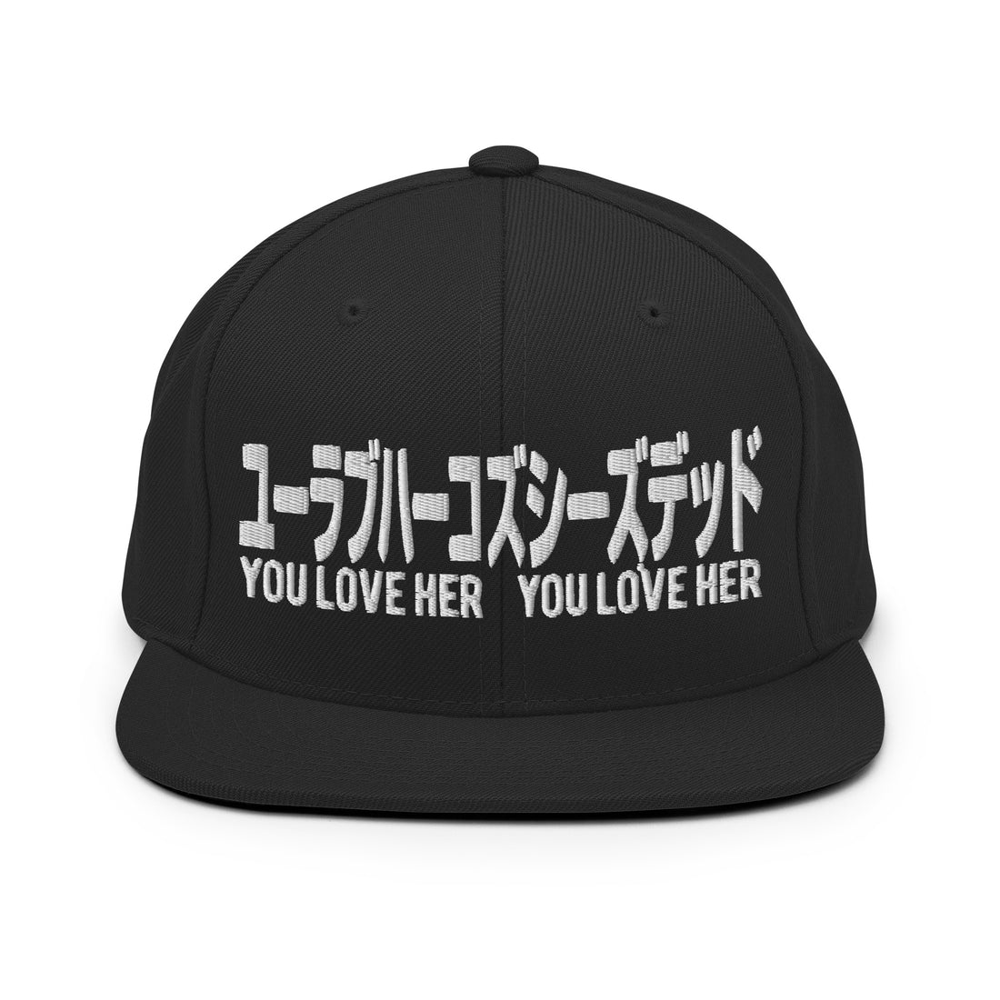 YOU LOVE HER - Snapback Hat - YOU LOVE HER